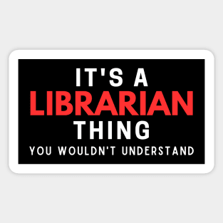 It's A Librarian Thing You Wouldn't Understand Sticker